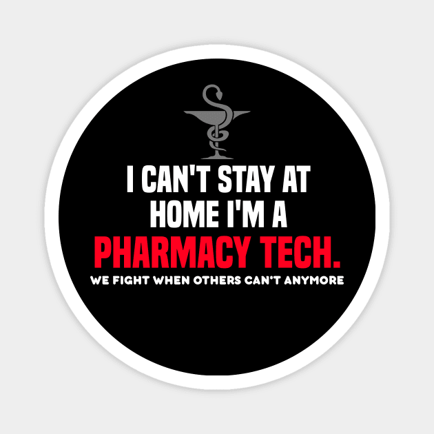 i cant stay at home im a pharmacy tech. Magnet by DODG99